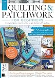 Quilting and Patchwork for Beginners: Everything you need to know to get started with quilting (Let's Crochet and Sewing Book 7) (English Edition)