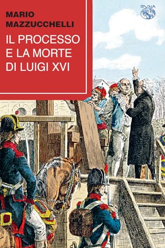 LIBRO ABIS Il processo e la morte di Luigi XVI