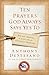 Ten Prayers God Always Says Yes To: Divine Answers to Life's Most Difficult Problems