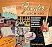 The Fender Archives: A Scrapbook of Artifacts, Treasures, and Inside Information
