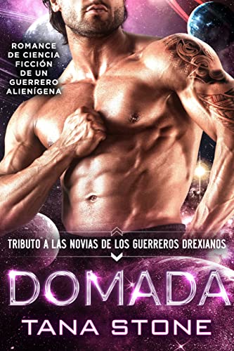Domada: Romance de ciencia ficción de un guerrero alienígena (Novias tributo para los guerreros...