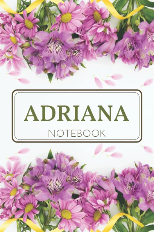 Adriana Notebook: Personalized Name Notebook/Journal Gift For Women & Girls | Elegant Customized Gift for girl|Birthday gift for girls Journal | ... | 120 Pages, 6x9, Soft Cover, Matte Finish.