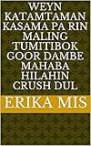 kasematten graz  weyn katamtaman kasama pa rin Maling tumitibok goor dambe mahaba hilahin crush dul (Italian Edition)