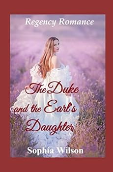 Paperback The Duke and the Earl’s Daughter (Regency Dukes) Book