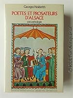 Poètes et prosateurs d'Alsace: Une anthologie 2716500258 Book Cover