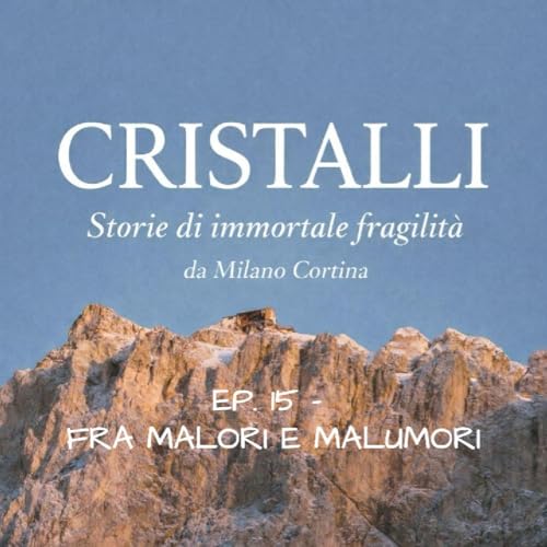 EP. 15 - Fra malori e malumori