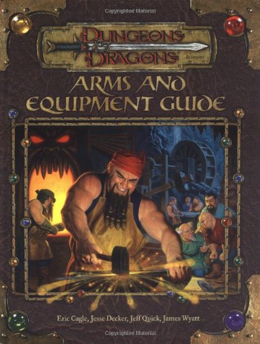Arms and Equipment Guide (Dungeons & Dragons d20 3.0 Fantasy Roleplaying Accessory)