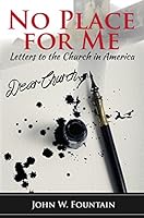 No Place For Me: Letters To The Church In America 0981485863 Book Cover