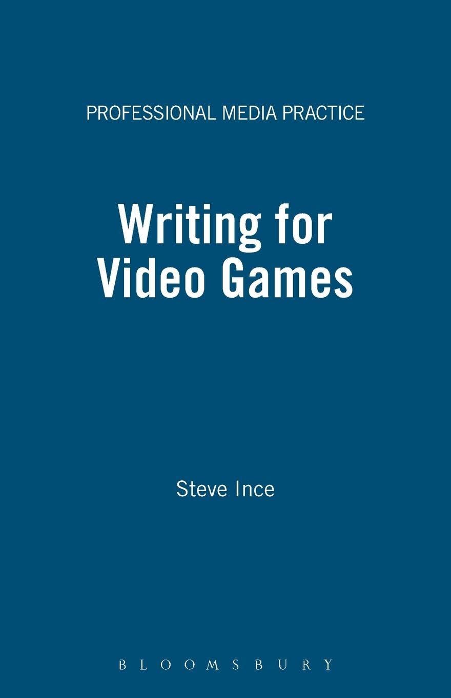 Writing for Video Games-Steve Ince