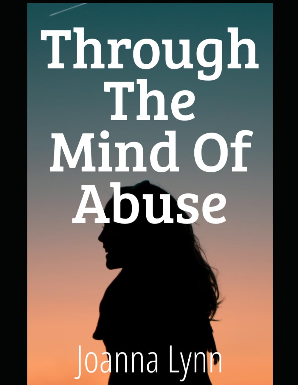 Through the Mind of Abuse: A Memoir of Trauma, Faith, and the God Who Heals