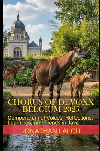 Chorus of Devoxx - Belgium 2025: Compendium of Voices, Reflections, Learnings, and Trends in Java