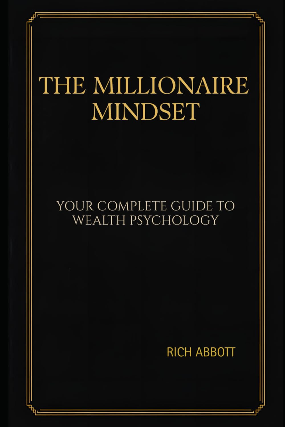 Millionaire Mindset: Your Complete Guide to Wealth Psychology: 2 (THE HONEST WEALTH SERIES)