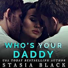 Who's Your Daddy: Complete Season 1 Audiolibro Por Stasia Black arte de portada