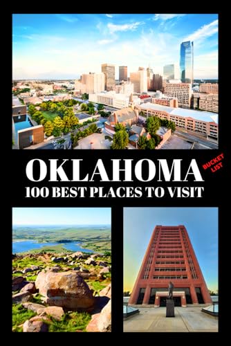 Oklahoma Bucket List: 100 Best Places to Visit | Adventure...