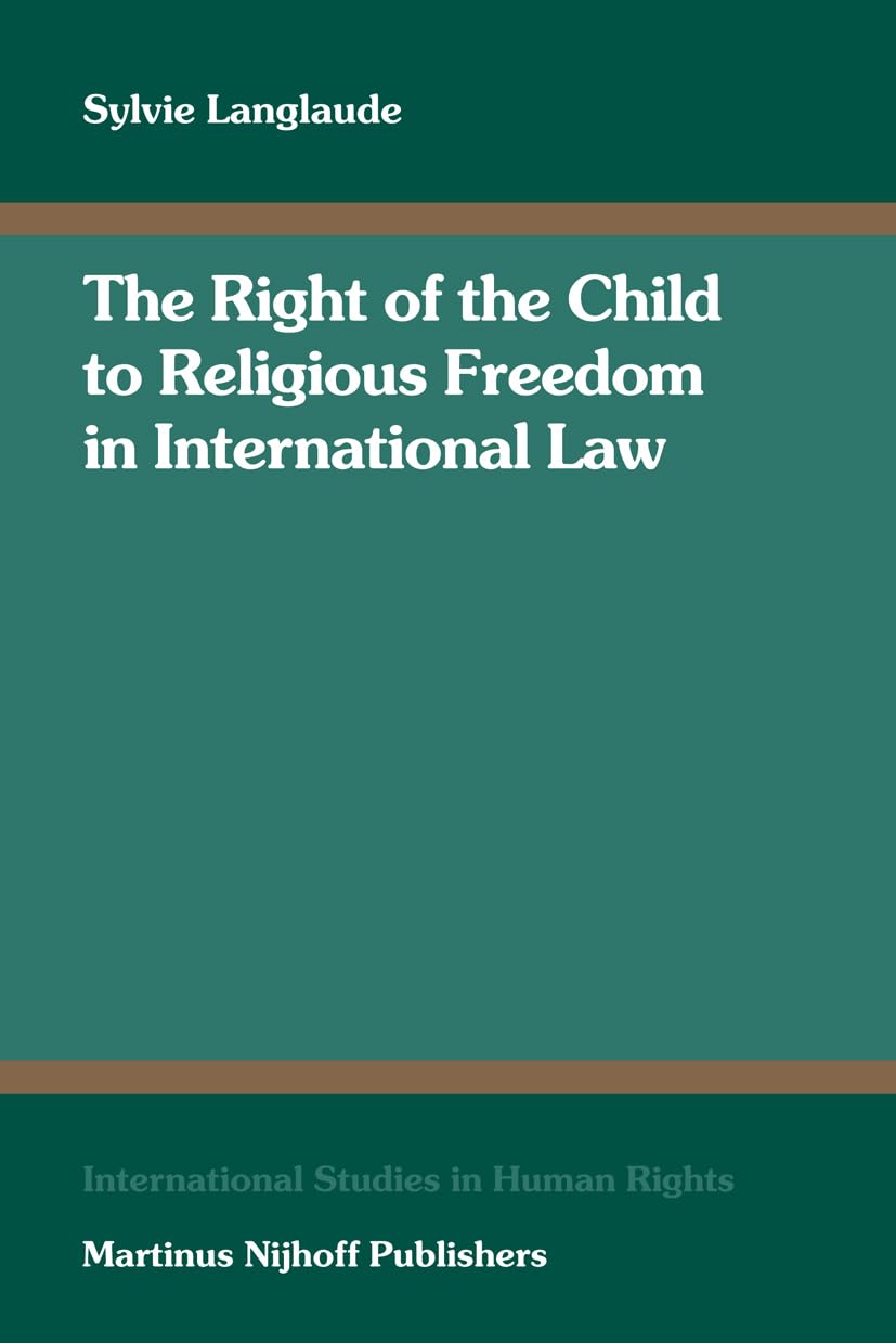 Buy The Right of the Child to Religious Freedom in International Law: 93 (International Studies in Human Rights, 93) — BookShops.in