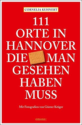 111 Orte in Hannover, die man gesehen haben muss
