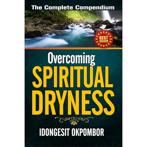 OVERCOMING SPIRITUAL DRYNESS Audiolibro Por IDONGESIT OKPOMBOR arte de portada