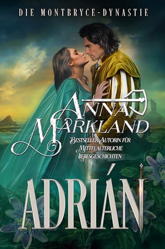 Adrien: Eine feurige mittelalterliche Romanze (Die Montbryce-Dynastie 3)