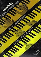 Baldwin Organ Learning System: New 3 Way Approach...to Having Fun with Music B000VH4ZKS Book Cover