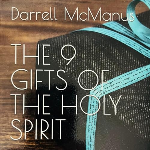 The 9 Gifts of the Holy Spirit by Darrell McManus episode artwork