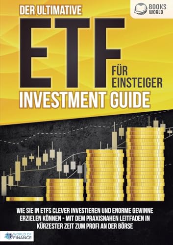 Der ultimative ETF FÜR EINSTEIGER Investment Guide: Wie Sie in