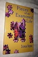 Pieces of an Examined Life: Essays and Stories 1891521063 Book Cover