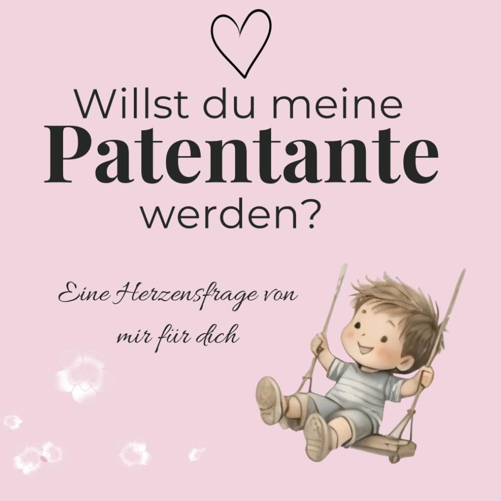 Willst du meine Patentante werden?: Ein kleiner Junge hat eine große Frage