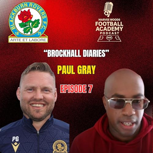 『Blackburn Rovers Academy Manager - Paul Gray ("Brockhall Diaries")』のカバーアート