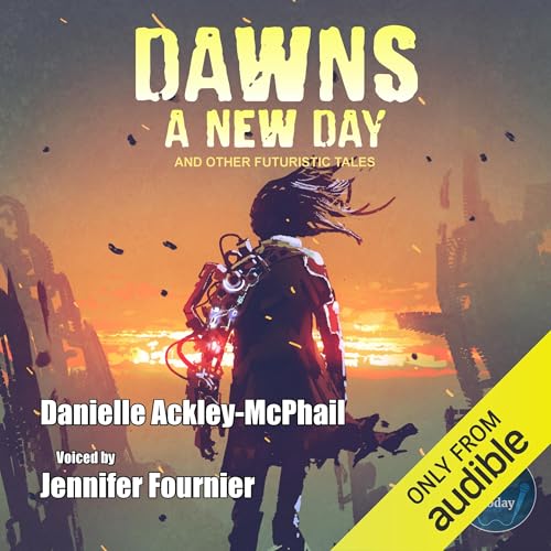 Page de couverture de Dawn's a New Day and Other Futuristic Tales