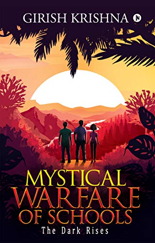 Mystical Warfare of Schools : The Dark Rises by [Girish Krishna]