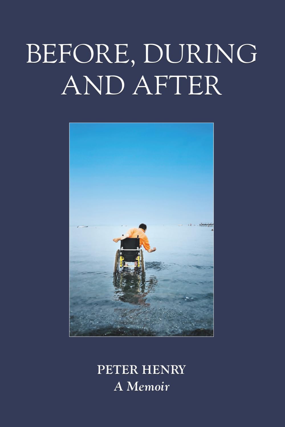 Before, During and After: A Memoir