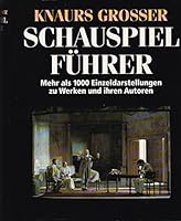 Knaurs großer Schauspielführer mehr als 1000 Einzeldarstellungen zu Werken und ihren Autoren Schauspielführer 3426267071 Book Cover