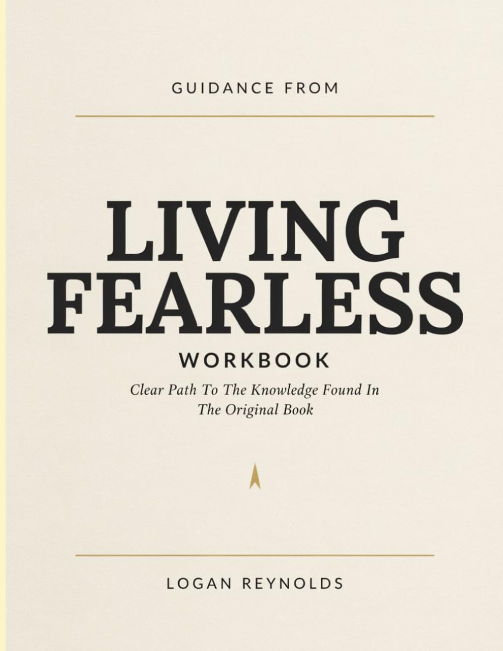 Guidance From Living Fearless: Clear Path To The Knowledge Found In The Original Book