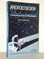 Android design: Practical approaches for robot builders 0810451921 Book Cover