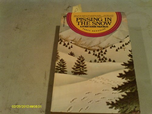 Pissing In the Snow & Other Ozark Folktales B000PGVO0Y Book Cover