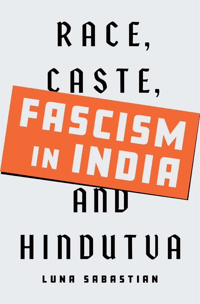 Fascism in India: Race, Caste, and Hindutva