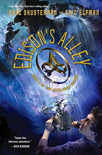 Edison S Alley The Accelerati Trilogy Book 2 Kindle Edition By Shusterman Eric Elfman Neal Children Kindle Ebooks Amazon Com