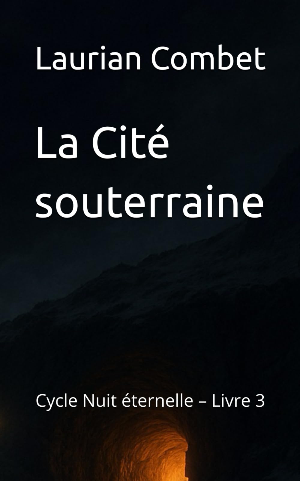 La Cité souterraine: Cycle Nuit éternelle – Livre 3 (Les Mondes Impossibles)