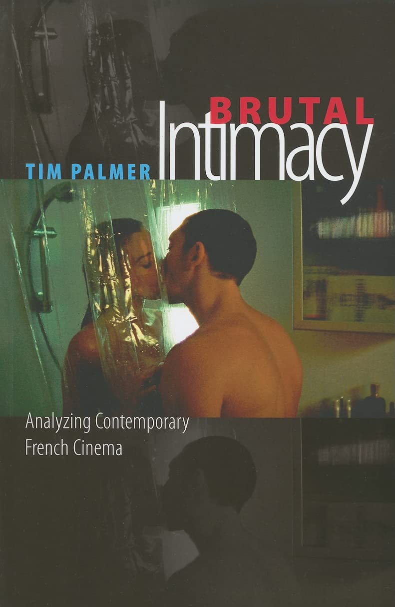 Buy Brutal Intimacy: Analyzing Contemporary French Cinema (Wesleyan Film) — BookShops.in
