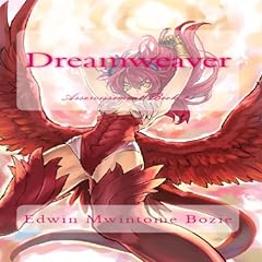 Dreamweaver Audiobook By Edwin Mwintome Bozie cover art