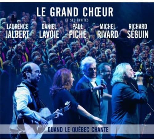 Quand Le Quebec Chante [Audio CD] Le Grand Choeur