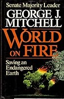 World on Fire: Saving an Endangered Earth 0684192314 Book Cover