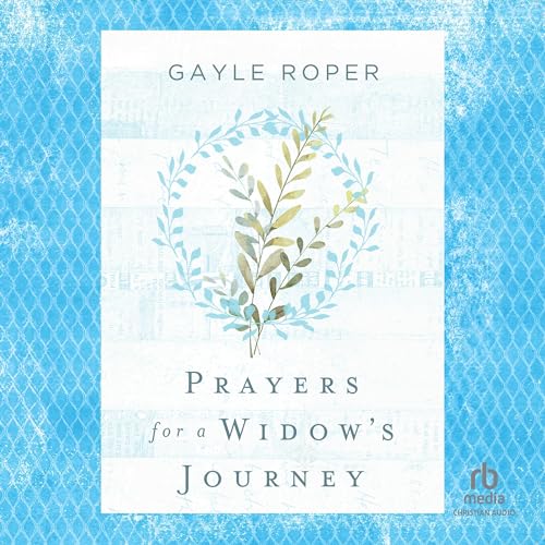 Prayers for a Widow's Journey by Gayle Roper episode artwork