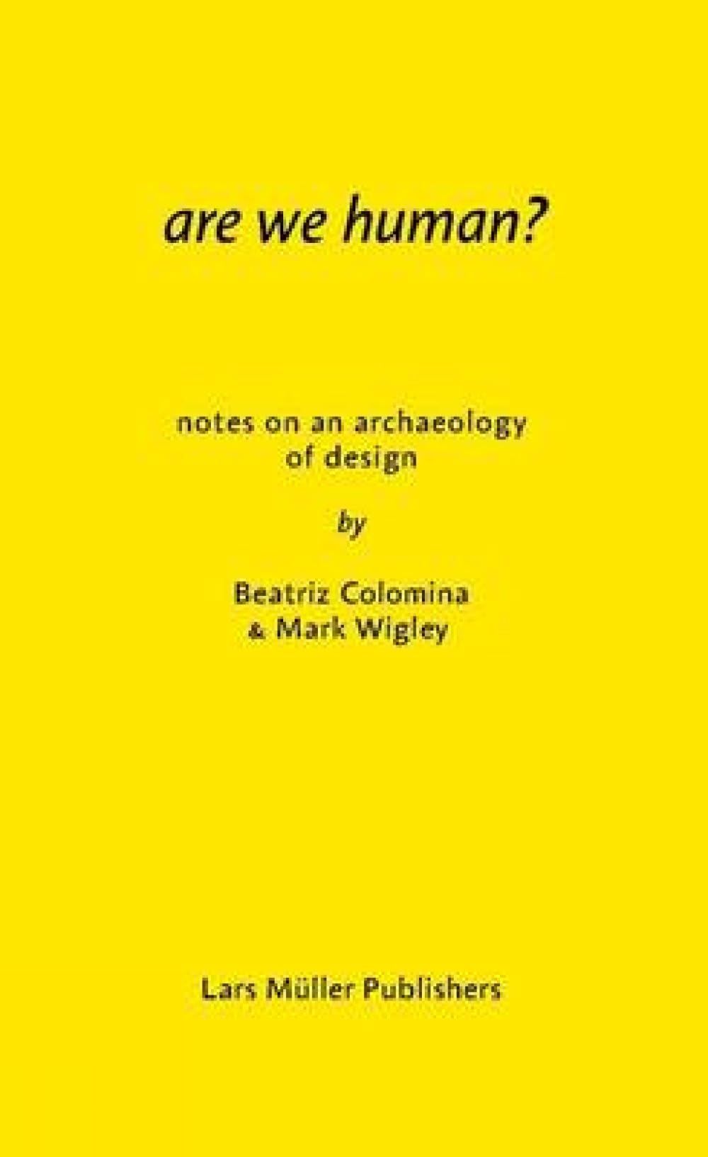 Are We Human?: The Archaeology of Design