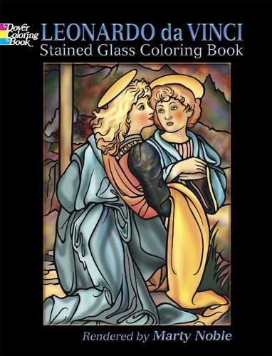 Leonardo da Vinci Stained Glass Coloring Book (Dover Stained Glass Coloring Book)