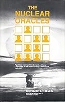 The nuclear oracles: A political history of the General Advisory Committee of the Atomic Energy Commission, 1947-1977 0813800625 Book Cover