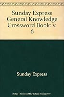 "Sunday Express" General Knowledge Crossword Book: v. 6 0747242704 Book Cover