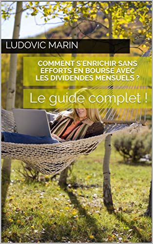 Télécharger Comment s'enrichir sans efforts en bourse avec les dividendes mensuels ? PDF Ebook En Ligne