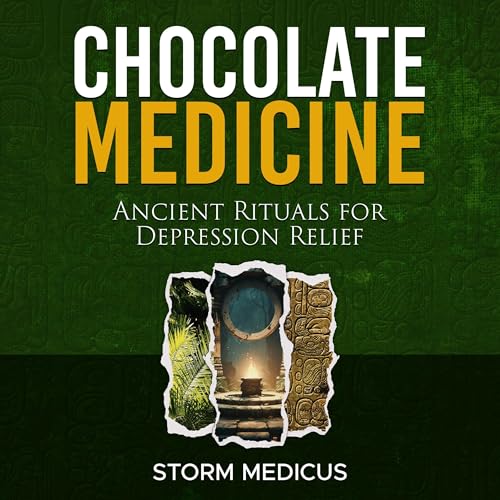 Chocolate Medicine: Ancient Rituals for Depression Relief by Storm Medicus episode artwork