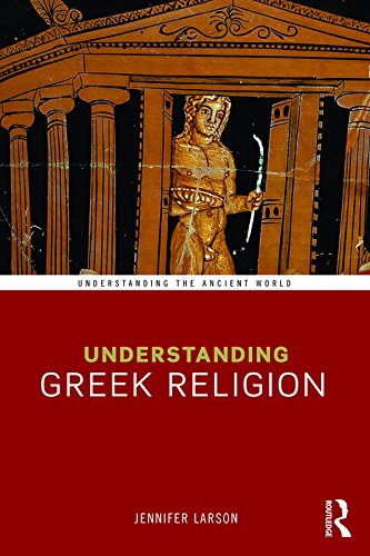 Understanding Greek Religion (Understanding the Ancient World)      1st Edition, Kindle Edition